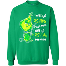Load image into Gallery viewer, Grinch I Will Go Fishing Here Or There I Will Go Fishing Everywhere