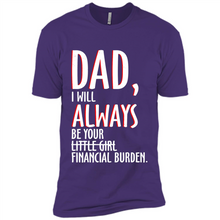 Load image into Gallery viewer, Dad I Will Always be Your Litte Girl Financial Burden