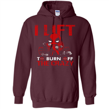 Load image into Gallery viewer, Deadpool - I Lift To Burn Off The Crazy # Zawin store