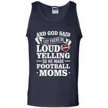 Load image into Gallery viewer, God Said Let There Be Loud Yelling Football Mom# Zawin