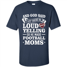 Load image into Gallery viewer, God Said Let There Be Loud Yelling Football Mom# Zawin
