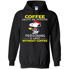 Load image into Gallery viewer, Snoopy Coffee Helps Me Person Personing Is Hard Without Coffee