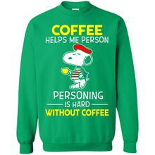 Load image into Gallery viewer, Snoopy Coffee Helps Me Person Personing Is Hard Without Coffee