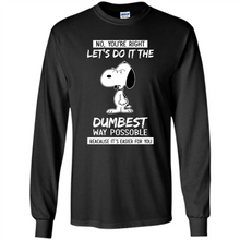 Load image into Gallery viewer, Snoopy Let's Do It The Dumbest Way Possible
