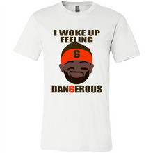 Load image into Gallery viewer, I Woke Up Feeling Dangerous Baker Mayfield