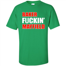 Load image into Gallery viewer, Baker fuckin' Mayfield