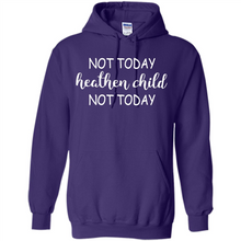 Load image into Gallery viewer, Not Today Heathen Child Not Today # Zawin