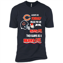 Load image into Gallery viewer, Always Be Yourself Unless You Can Be A Bears Girl