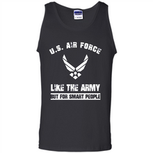 Load image into Gallery viewer, US Air Force - Like The Army But For Smart People