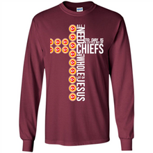 Load image into Gallery viewer, All I Need Today Is Kansas City Chiefs And A Whole Lot Of Jesus