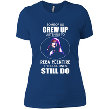 Load image into Gallery viewer, Some Of Us Grew Up Listening To Reba Mcentire The Cool Ones Still Do