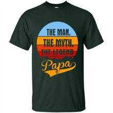 Load image into Gallery viewer, The Man The Myth The Legend Papa