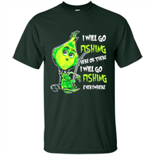 Load image into Gallery viewer, Grinch I Will Go Fishing Here Or There I Will Go Fishing Everywhere
