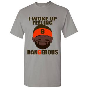 I Woke Up Feeling Dangerous Baker Mayfield