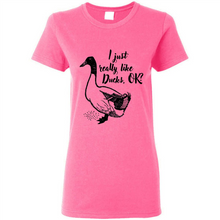 Load image into Gallery viewer, I Just Really Like Ducks, OK Shirt