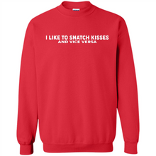 Load image into Gallery viewer, I like to snatch kisses and vice versa