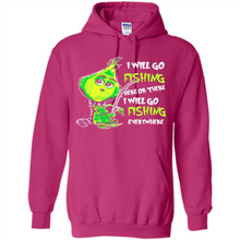 Load image into Gallery viewer, Grinch I Will Go Fishing Here Or There I Will Go Fishing Everywhere