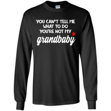 Load image into Gallery viewer, You Can't Tell Me What To Do You're Not My Grandbaby # Zawin