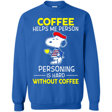 Load image into Gallery viewer, Snoopy Coffee Helps Me Person Personing Is Hard Without Coffee