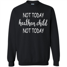 Load image into Gallery viewer, Not Today Heathen Child Not Today # Zawin