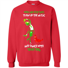 Load image into Gallery viewer, Grinch When All Else Fails Turn Up The Music And Dance With Your Dog