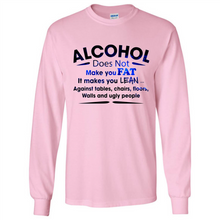 Load image into Gallery viewer, Alcohol Does Not Make You Fat Funny Drinking Saying