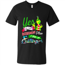 Load image into Gallery viewer, Grinch Yes I Do Have A Retirement Plan I Plan On Quilting