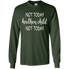 Load image into Gallery viewer, Not Today Heathen Child Not Today # Zawin