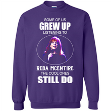 Load image into Gallery viewer, Some Of Us Grew Up Listening To Reba Mcentire The Cool Ones Still Do