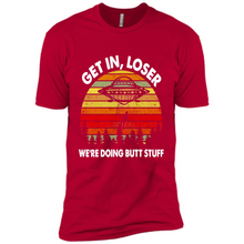 Load image into Gallery viewer, Get In Loser We’re Doing Butt Stuff Vintage # Zawin store