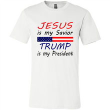 Load image into Gallery viewer, Jesus is my savior trump is my president