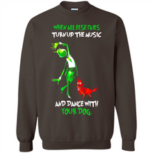 Load image into Gallery viewer, Grinch When All Else Fails Turn Up The Music And Dance With Your Dog