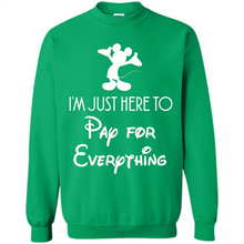 Load image into Gallery viewer, I’m Just Here To Pay For Everything Mickey # Zawin store
