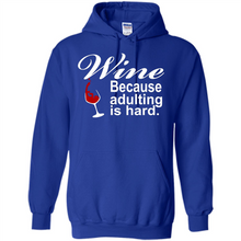 Load image into Gallery viewer, Wine Because Adulting Is Hard