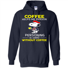 Load image into Gallery viewer, Snoopy Coffee Helps Me Person Personing Is Hard Without Coffee