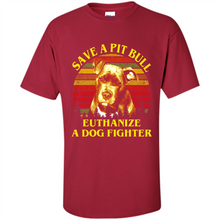 Load image into Gallery viewer, Save A Pit Bull Euthanize A Dog Fighter Vintage