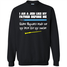 Load image into Gallery viewer, I Am A Jedi Like My Father Unless Hogwarts Sends Me My Letter Like My Mother # Zawin store