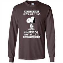Load image into Gallery viewer, Snoopy Let's Do It The Dumbest Way Possible