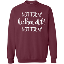 Load image into Gallery viewer, Not Today Heathen Child Not Today # Zawin
