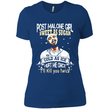 Load image into Gallery viewer, Post Malone Girl Sweet As Sugar Cold As Ice Hurt Me Once I'll Kill You Twice # Zawin