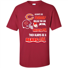 Load image into Gallery viewer, Always Be Yourself Unless You Can Be A Bears Girl