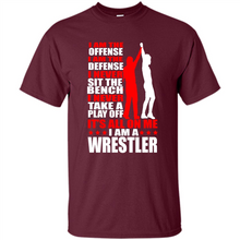 Load image into Gallery viewer, I Am A Wrestler Wrestling - I Am The Offense I Am The Defense