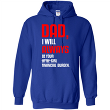 Load image into Gallery viewer, Dad, I Will Always Be Your Little Girl Financial Burden