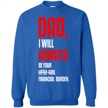 Load image into Gallery viewer, Dad, I Will Always Be Your Little Girl Financial Burden