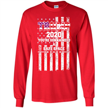 Load image into Gallery viewer, Trump 2020 You_re Gonna Need A Safe Space Funny