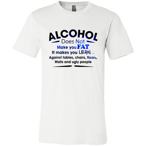 Alcohol Does Not Make You Fat Funny Drinking Saying