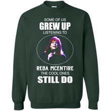 Load image into Gallery viewer, Some Of Us Grew Up Listening To Reba Mcentire The Cool Ones Still Do