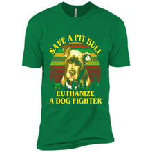 Load image into Gallery viewer, Save A Pit Bull Euthanize A Dog Fighter Vintage