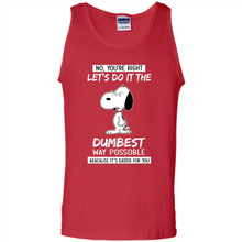 Load image into Gallery viewer, Snoopy Let's Do It The Dumbest Way Possible