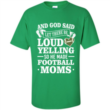 Load image into Gallery viewer, God Said Let There Be Loud Yelling Football Mom# Zawin
